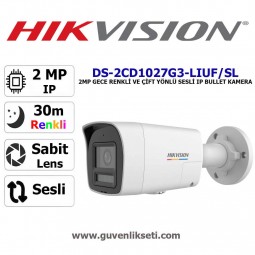 Hikvision DS-2CD1027G3-LIUF/SL 2mp Gece Renkli ve Çift Yönlü Sesli ip Bullet Kamera